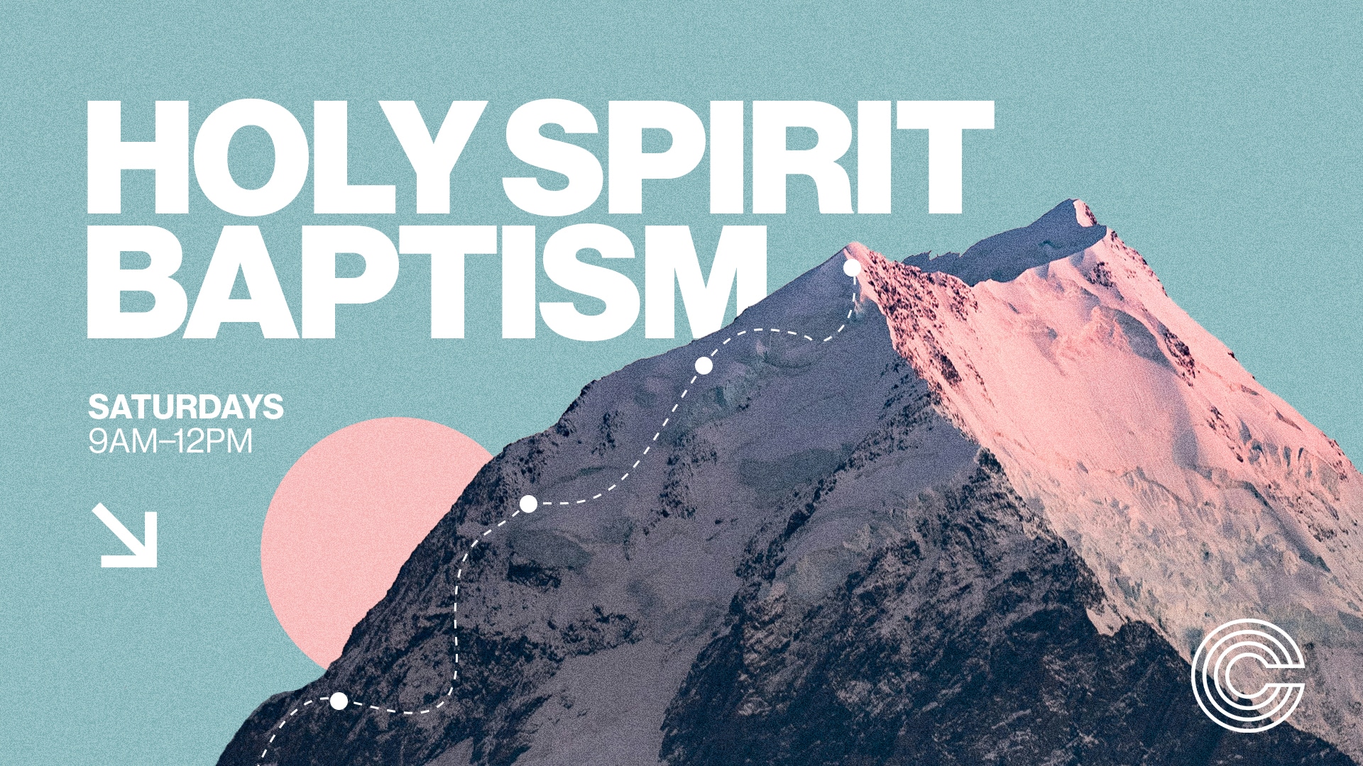 A graphic featuring a snow-capped mountain against a pastel blue background. Text reads "HOLY SPIRIT BAPTISM" with details about the event on Saturdays from 9 AM to 12 PM. A circular pink shape and directional arrow are included in the design.